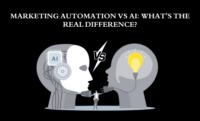 Marketing Automation vs AI: What’s the Difference and Why It Matters