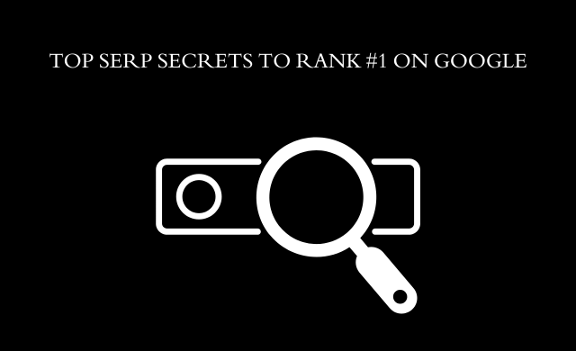 SERP Secrets: Climbing to the Top of Search Results