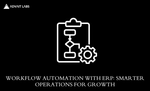 Workflow Automation with ERP: Step-by-Step