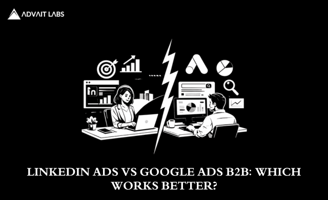 LinkedIn Ads vs Google Ads: Which Platform Wins for B2B in Hyderabad?