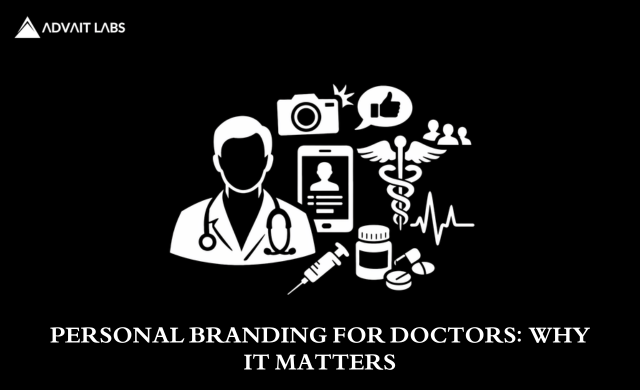 Why Personal Branding Matters More Than Ever for Doctors
