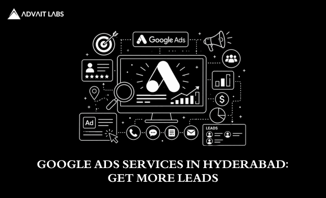 Google Ads Services in Hyderabad: How to Get More Leads
