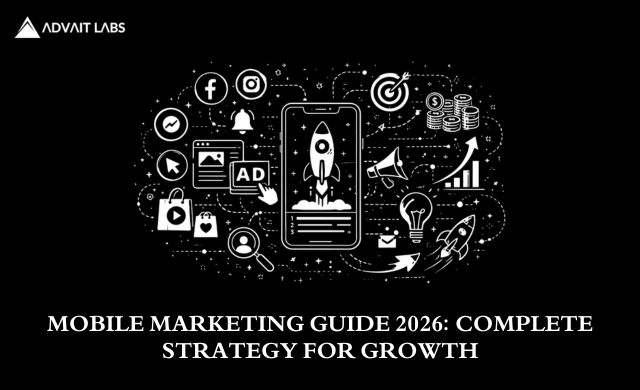 The Complete Guide to Mobile Marketing in 2026