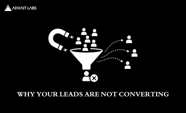 Why Leads Are Not Converting Into Customers (And How to Fix It)