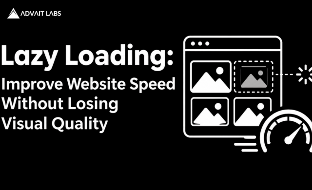 Lazy Loading for Websites: How It Improves Page Speed Without Losing Visual Quality